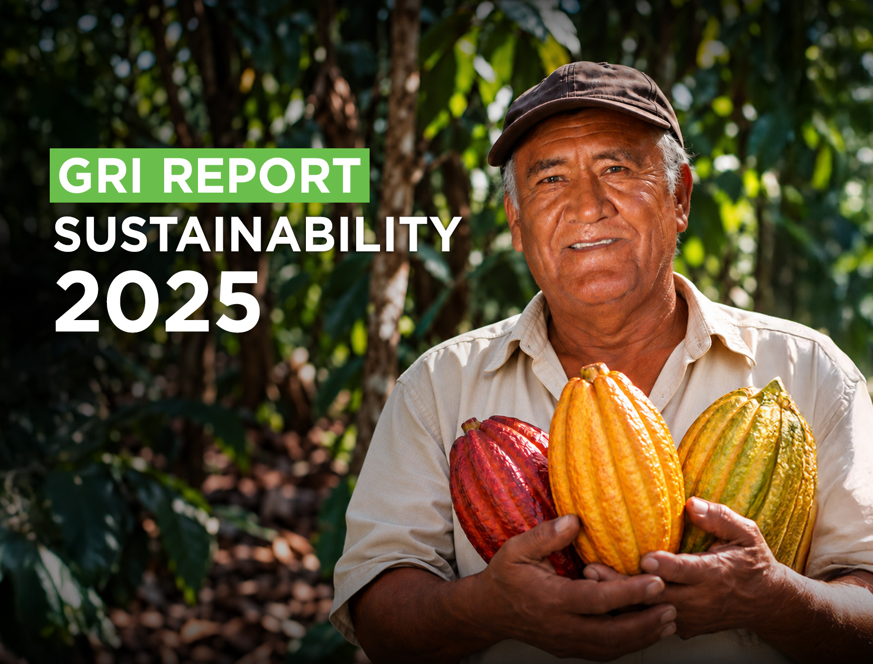 2025 GRI SUSTAINABILITY REPORT: CACAO WITH PURPOSE FROM THE ORIGIN